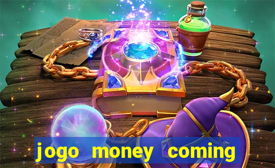 jogo money coming paga mesmo